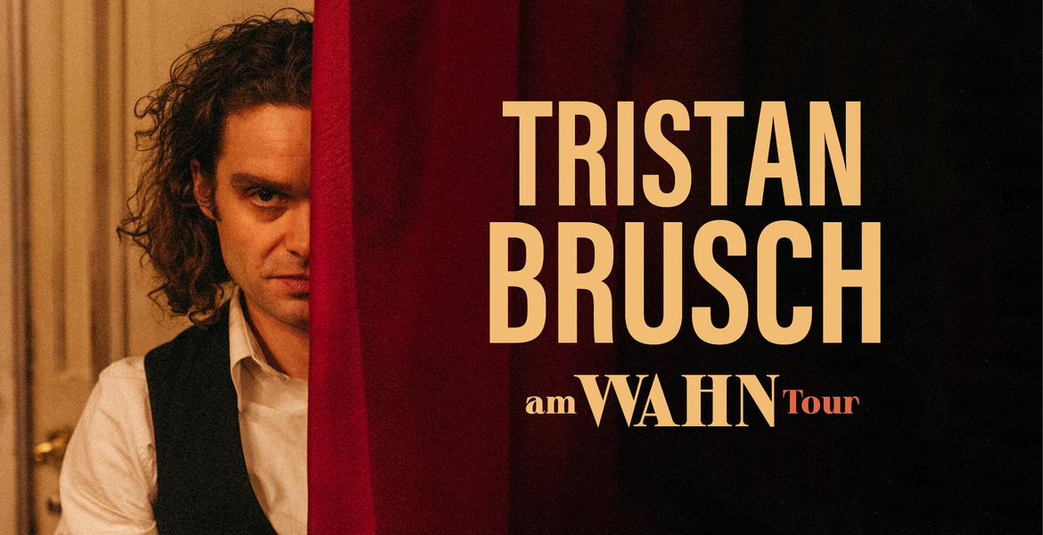 Tickets Tristan Brusch, am WAHN Tour in Frankfurt am Main
